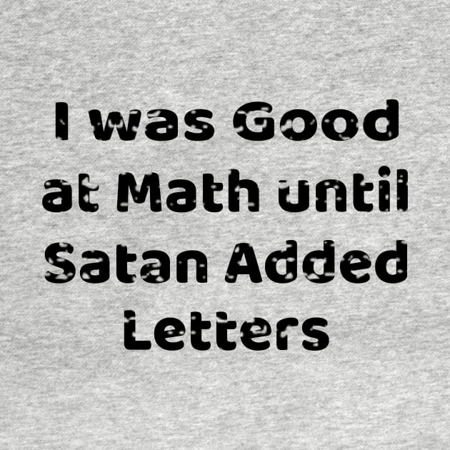 I was good at Math until Satan added letters by Bunnuku